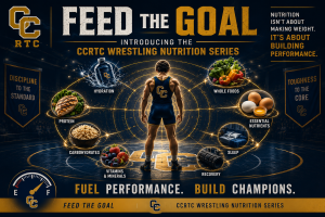 Feed the Goal: Introducing the CCRTC Wrestling Nutrition Series